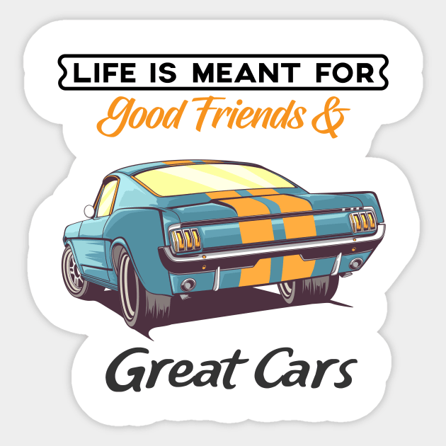 Life is meant for great cars Sticker by Vroomium